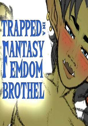 Trapped in a Fantasy Femdom Brothel Trapped in a Fantasy Femdom Brothel