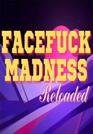 Facefuck Madness Reloaded Facefuck Madness Reloaded