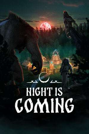 Night is Coming Night is Coming