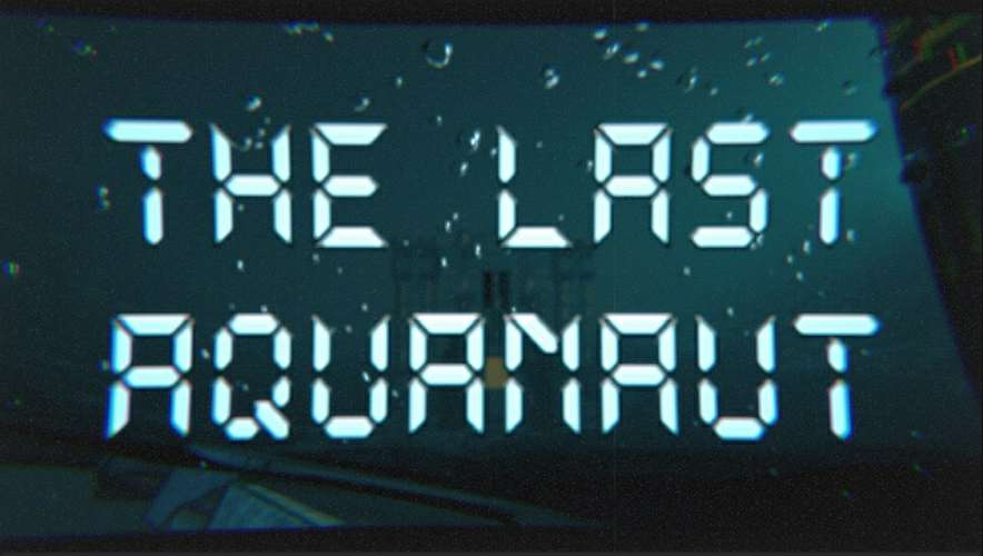 The Last Aquanaut Alpha 1 The Last Aquanaut Alpha 1
