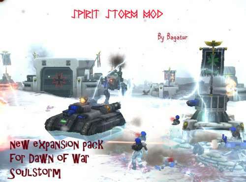 Warhammer 40000 Dawn of War: Soulstorm - Spirit Storm - Dies Irae Mod Warhammer 40000 Dawn of War: Soulstorm - Spirit Storm - Dies Irae Mod