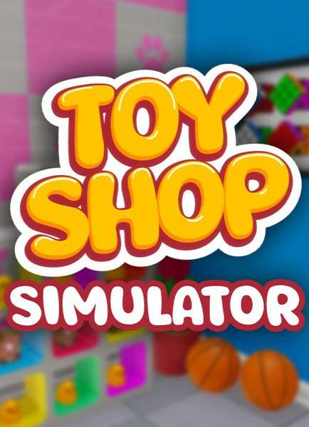 Toy Shop Simulator Toy Shop Simulator