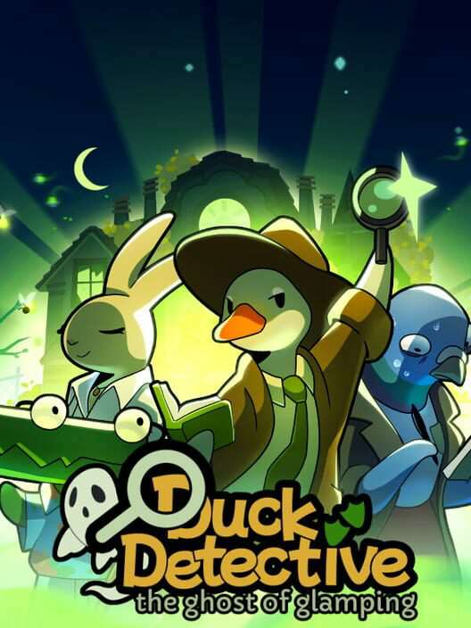Duck Detective: The Ghost of Glamping Duck Detective: The Ghost of Glamping