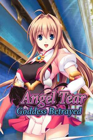 Angel Tear: Goddess Betrayed Angel Tear: Goddess Betrayed