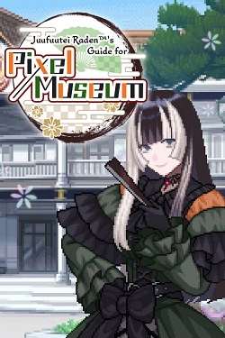 Juufuutei Radens Guide for Pixel Museum Juufuutei Radens Guide for Pixel Museum