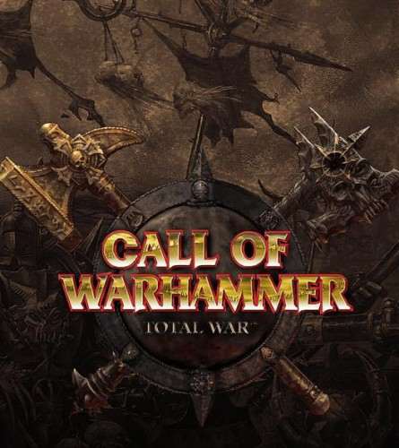 Call of Warhammer - Call of Warhammer\Warhammer:TW\ Rage of Dark Gods. Battle for the Empire