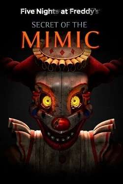 Five Nights at Freddy's: Secret of the Mimic Five Nights at Freddy's: Secret of the Mimic