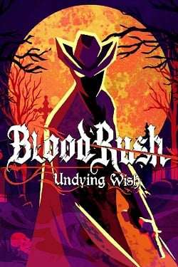 Bloodrush: Undying Wish Bloodrush: Undying Wish