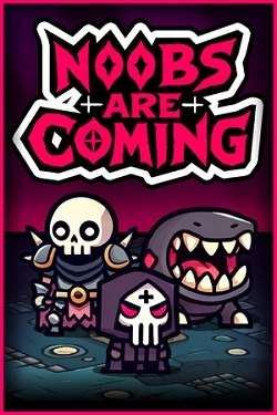Noobs Are Coming Noobs Are Coming