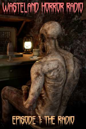 Wasteland Horror Radio: Episode 1 - The Radio Wasteland Horror Radio: Episode 1 - The Radio