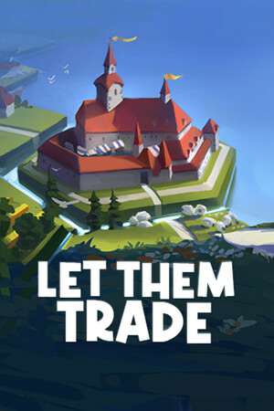 Let Them Trade Let Them Trade