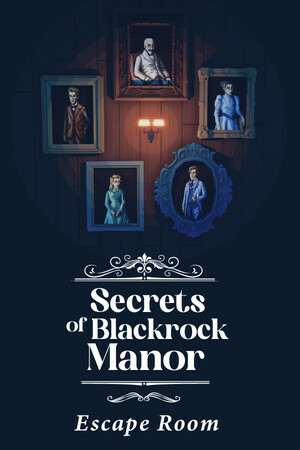 Secrets of Blackrock Manor - Escape Room Secrets of Blackrock Manor - Escape Room