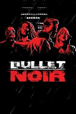 Bullet Noir Bullet Noir