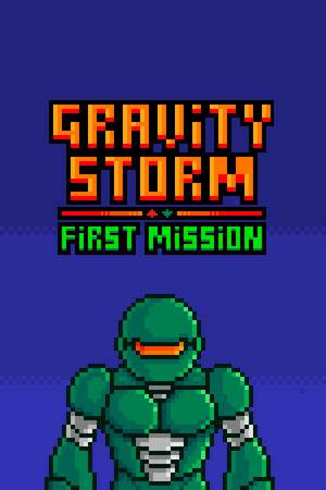Gravity Storm - First Mission Gravity Storm - First Mission