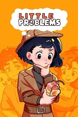 Little Problems: A Cozy Detective Game Little Problems: A Cozy Detective Game