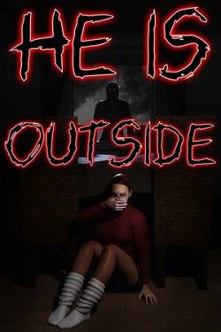 He is Outside He is Outside