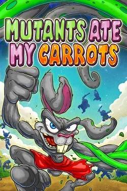 Mutants Ate My Carrots Mutants Ate My Carrots