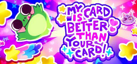 My Card Is Better Than Your Card! BETA