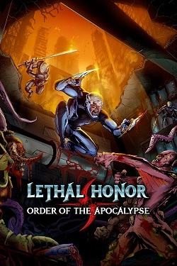 Lethal Honor - Order of the Apocalypse Lethal Honor - Order of the Apocalypse