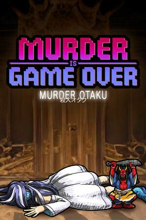 Murder Is Game Over: Murder Otaku Murder Is Game Over: Murder Otaku