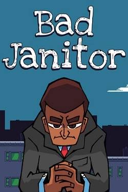 Bad Janitor Bad Janitor