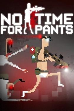 No Time For Pants No Time For Pants