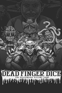Dead Finger Dice: A Billionaire Killing Game Dead Finger Dice: A Billionaire Killing Game