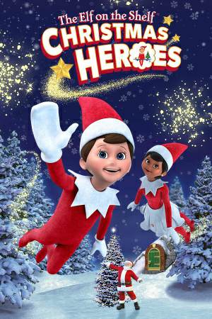 The Elf on the Shelf: Christmas Heroes The Elf on the Shelf: Christmas Heroes