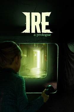 Ire: A Prologue Ire: A Prologue