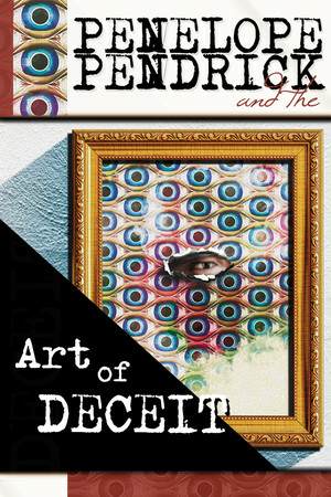 Penelope Pendrick and the Art of Deceit Penelope Pendrick and the Art of Deceit