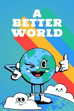 A Better World A Better World