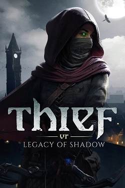 Thief VR: Legacy of shadow Thief VR: Legacy of shadow