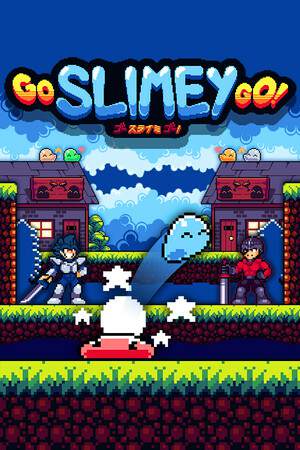 Go Slimey Go! Go Slimey Go!