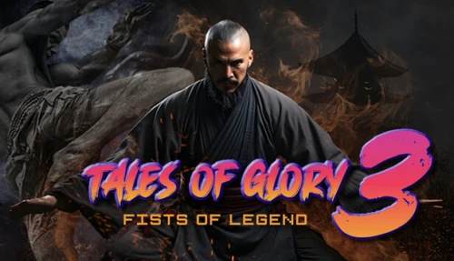 Tales Of Glory 3: Fists of Legend Tales Of Glory 3: Fists of Legend