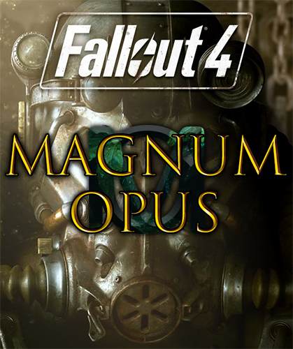 Mods Fallout 4 – Magnum Opus Mods Fallout 4 – Magnum Opus