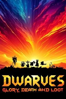 Dwarves: Glory, Death and Loot Dwarves: Glory, Death and Loot