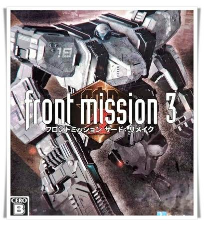 Front Mission 3: Remake Front Mission 3: Remake