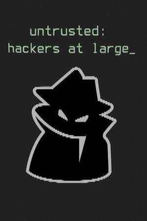 Untrusted: hackers at large