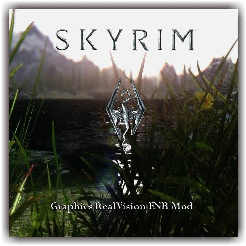 Skyrim Graphics RealVision ENB Mod Skyrim Graphics RealVision ENB Mod
