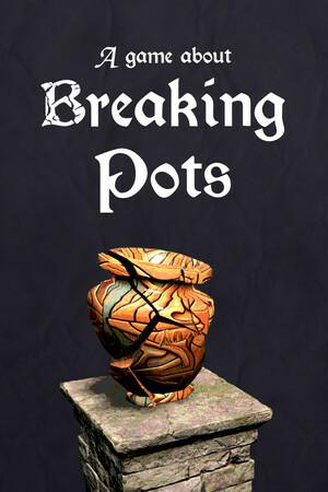 A Game About Breaking Pots