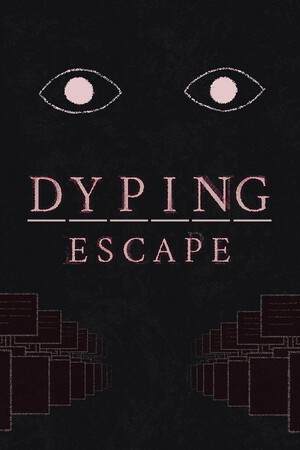 Dyping Escape