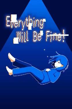 Everything Will Be Fine!