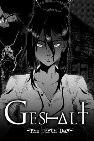 GESTALT: The Fifth Day