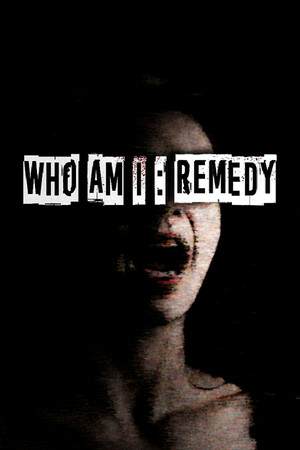 Who am I: Remedy
