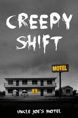Creepy Shift: Uncle Joe’s Motel