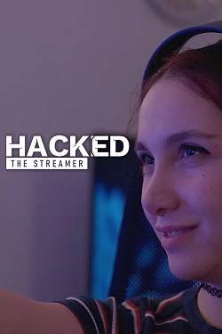 Hacked: The Streamer Hacked: The Streamer