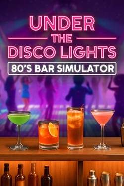 Under the Disco Lights - 80's Bar Simulator Under the Disco Lights - 80's Bar Simulator