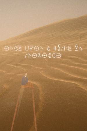 ONCE UPON A TIME IN MOROCCO