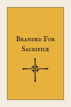Branded For Sacrifice