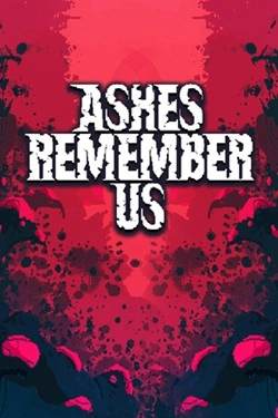 Ashes Remember Us